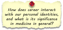 How does career interact with our personal identities, and what is its significance in medicine in general?