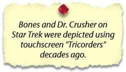 Bones and Dr. Crusher on Star Trek were depicted using touchscreen 