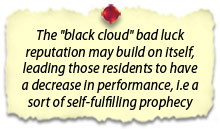 The black cloud bad luck reputation may build on itself, leading those residents