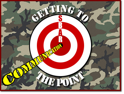  'Getting to the Point' surrounding a target with 'Communication' hitting the bullseye and each letter of 'SBAR' in a different ring. All this in front of camo