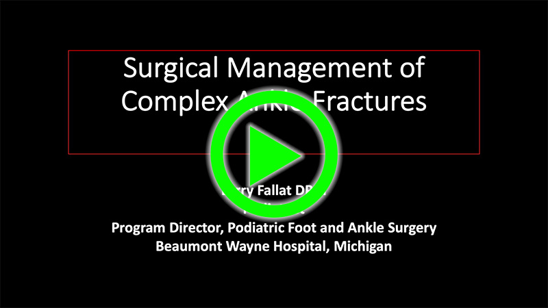 This Just In Surgical Management of Complex Ankle Fractures